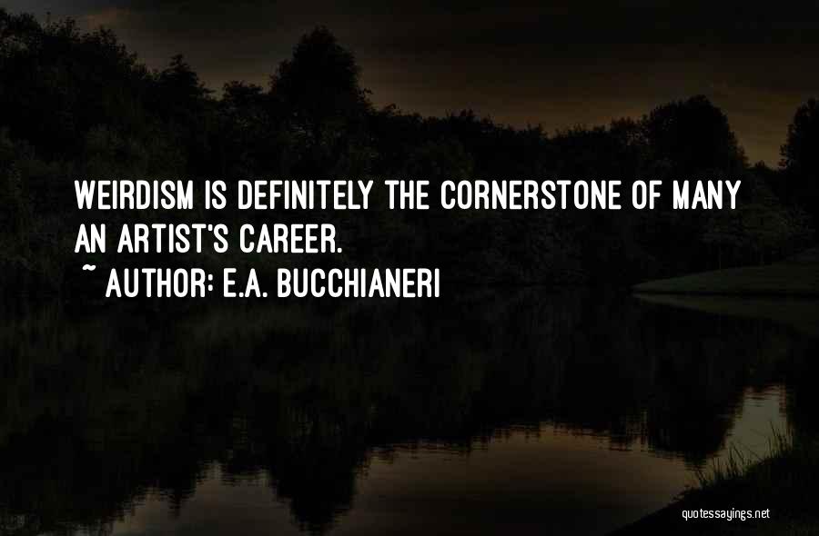 An Artist's Life Quotes By E.A. Bucchianeri