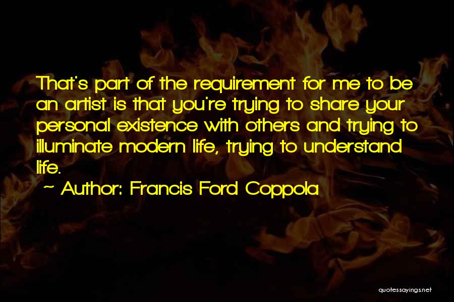 An Artist's Life Quotes By Francis Ford Coppola