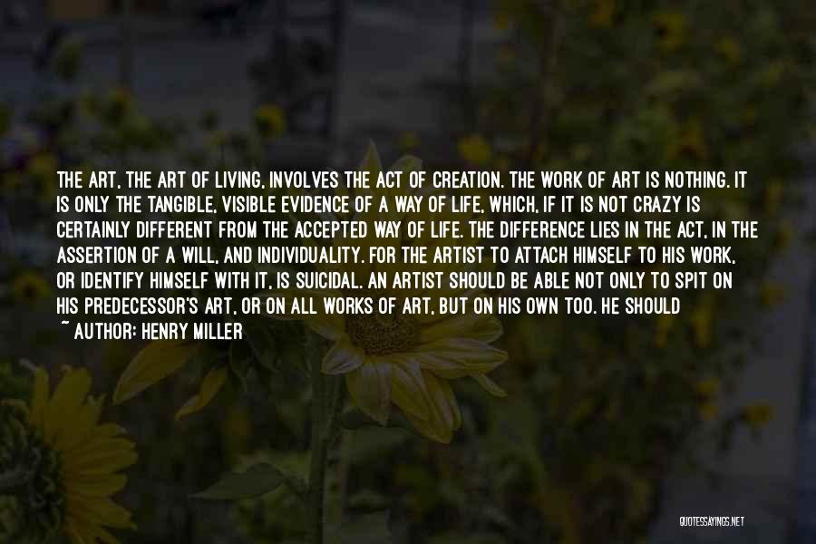 An Artist's Life Quotes By Henry Miller