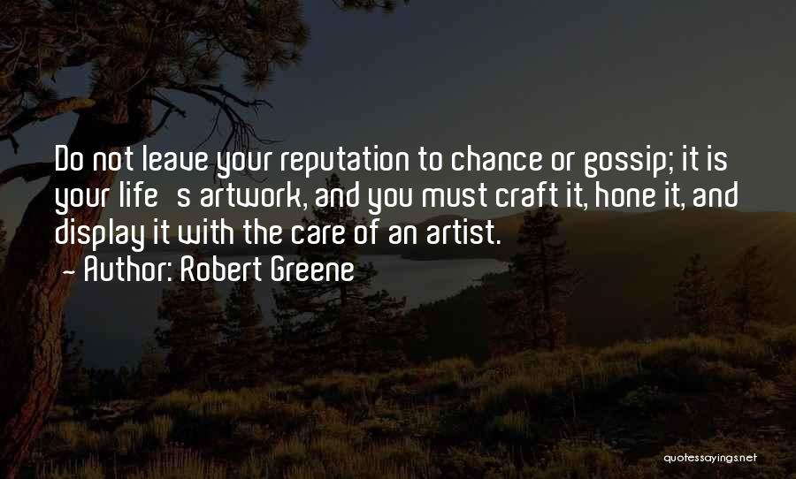 An Artist's Life Quotes By Robert Greene