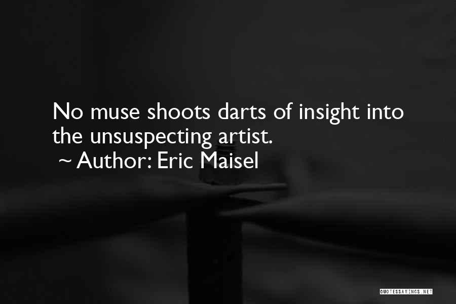 An Artist's Muse Quotes By Eric Maisel