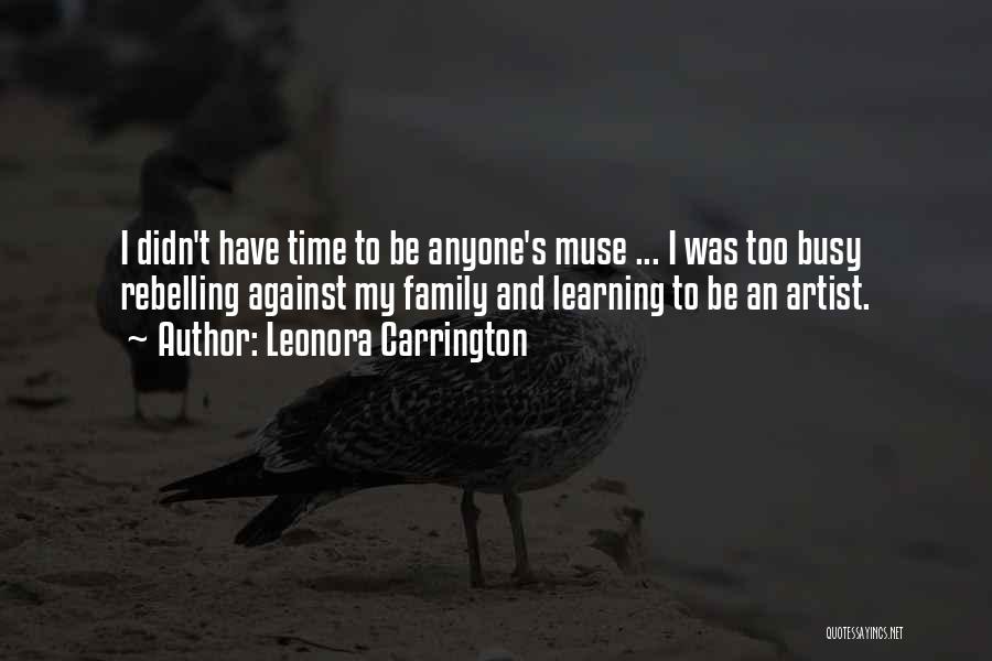 An Artist's Muse Quotes By Leonora Carrington