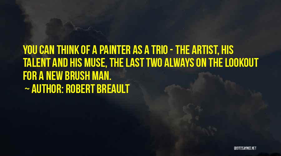 An Artist's Muse Quotes By Robert Breault