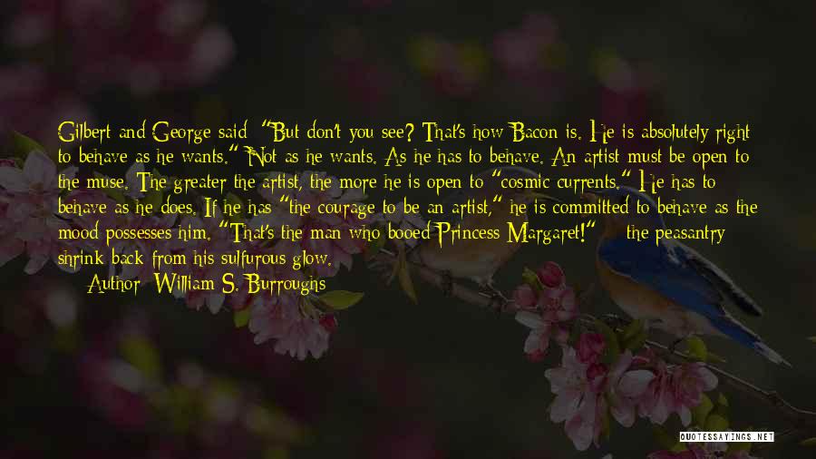 An Artist's Muse Quotes By William S. Burroughs