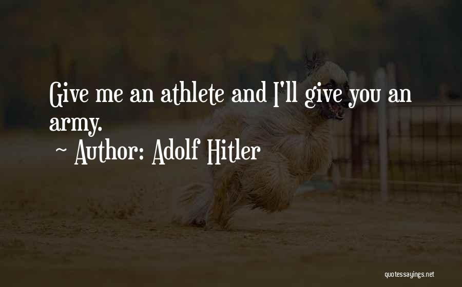 An Athlete Quotes By Adolf Hitler