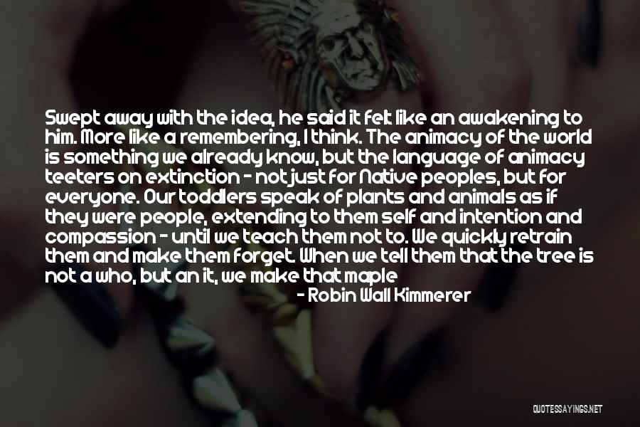 An Awakening Quotes By Robin Wall Kimmerer An Awakening Quotes By Robin Wall Kimmerer