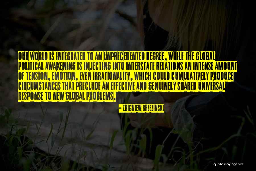 An Awakening Quotes By Zbigniew Brzezinski An Awakening Quotes By Zbigniew Brzezinski