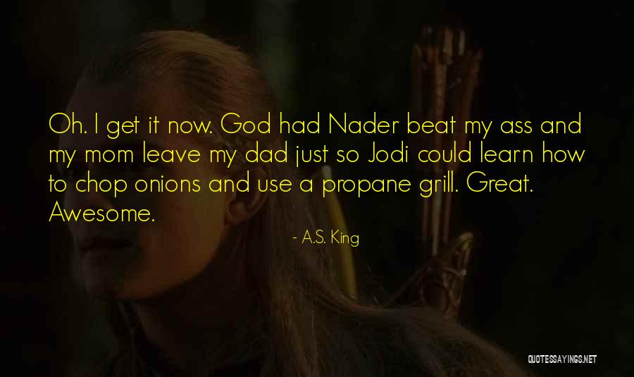 An Awesome Mom Quotes By A.S. King An Awesome Mom Quotes By A.S. King