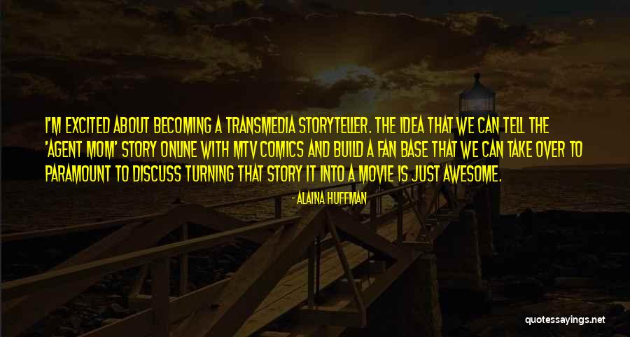 An Awesome Mom Quotes By Alaina Huffman An Awesome Mom Quotes By Alaina Huffman