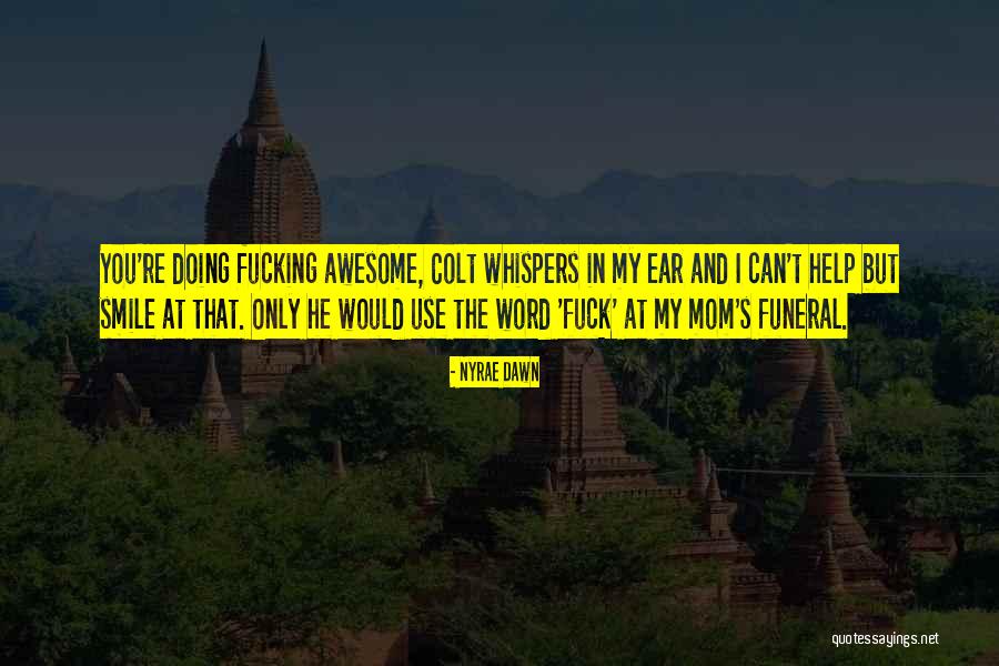 An Awesome Mom Quotes By Nyrae Dawn An Awesome Mom Quotes By Nyrae Dawn