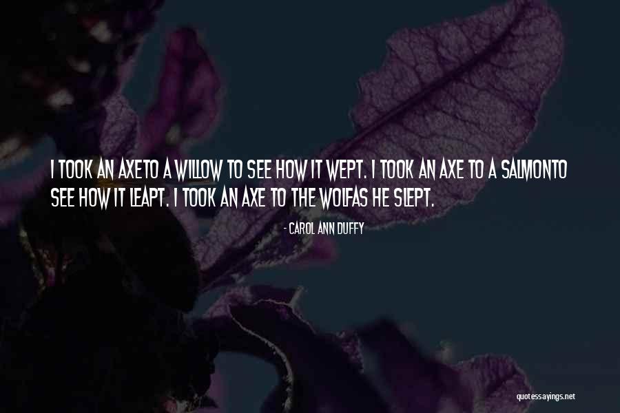 An Axe Quotes By Carol Ann Duffy An Axe Quotes By Carol Ann Duffy