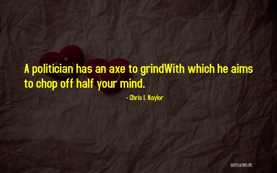 An Axe Quotes By Chris I. Naylor An Axe Quotes By Chris I. Naylor