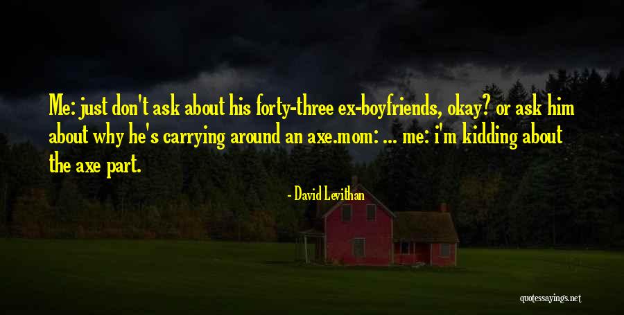 An Axe Quotes By David Levithan An Axe Quotes By David Levithan
