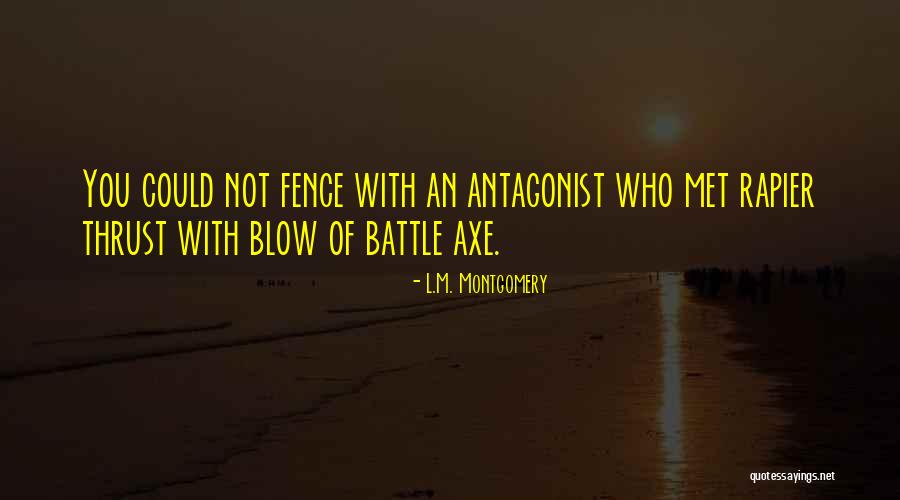 An Axe Quotes By L.M. Montgomery An Axe Quotes By L.M. Montgomery