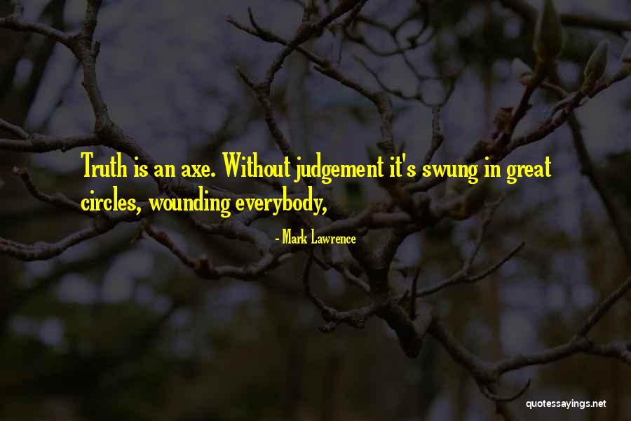 An Axe Quotes By Mark Lawrence An Axe Quotes By Mark Lawrence