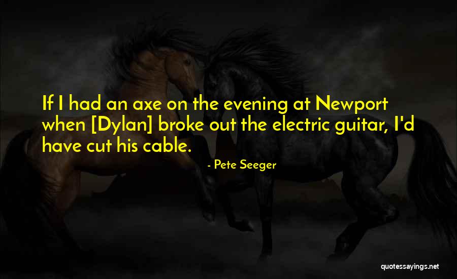 An Axe Quotes By Pete Seeger An Axe Quotes By Pete Seeger