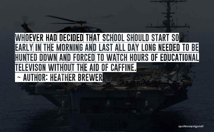 An Early Start To The Day Quotes By Heather Brewer