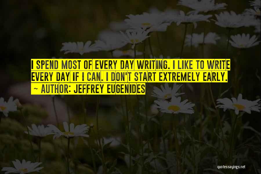 An Early Start To The Day Quotes By Jeffrey Eugenides