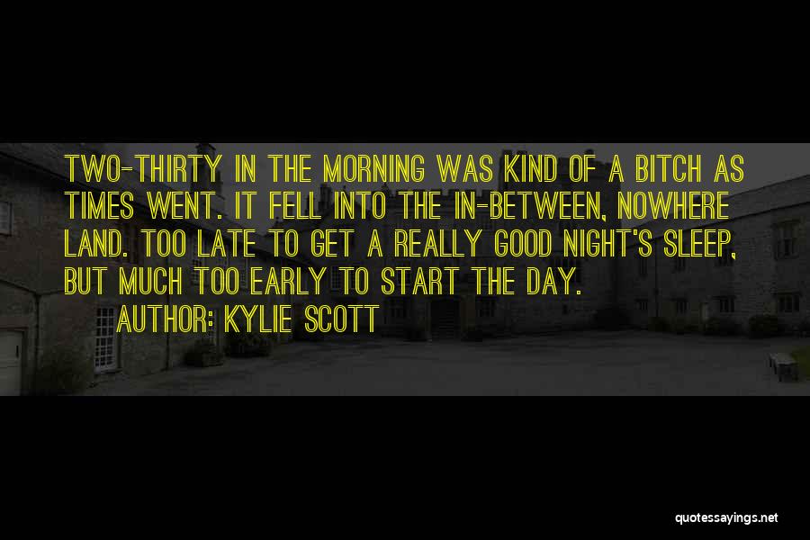 An Early Start To The Day Quotes By Kylie Scott