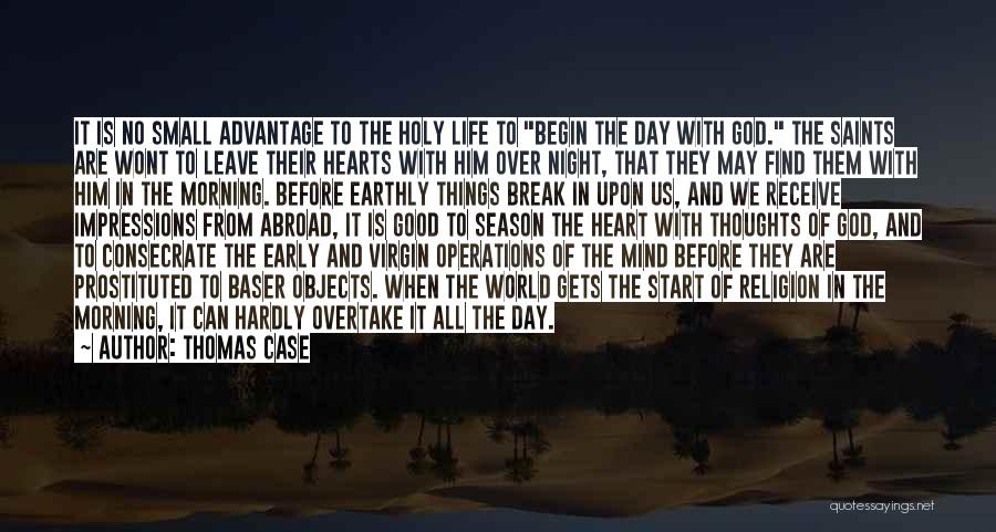 An Early Start To The Day Quotes By Thomas Case