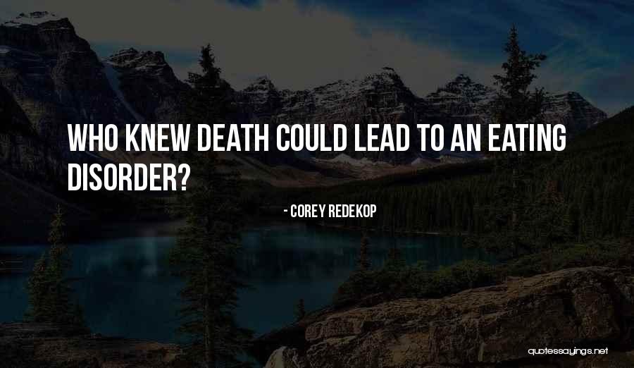An Eating Disorder Quotes By Corey Redekop