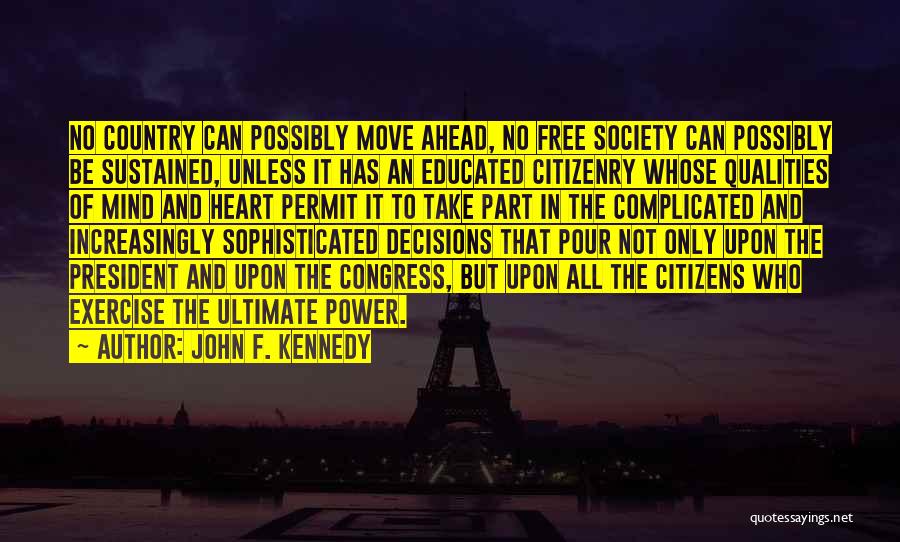 An Educated Society Quotes By John F. Kennedy