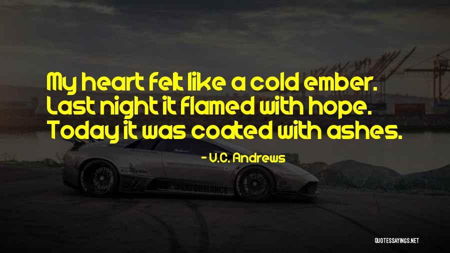 An Ember In The Ashes Quotes By V.C. Andrews An Ember In The Ashes Quotes By V.C. Andrews