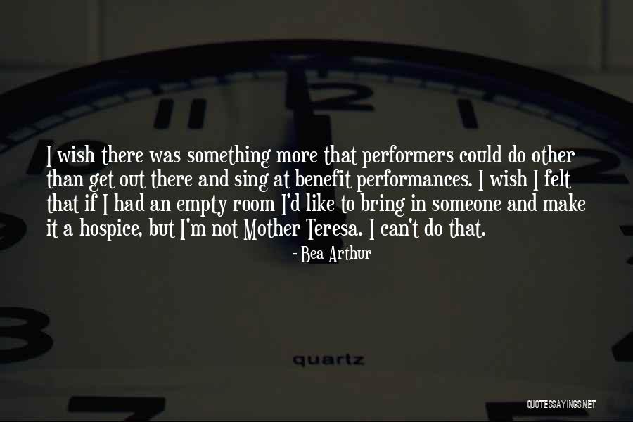 An Empty Room Quotes By Bea Arthur An Empty Room Quotes By Bea Arthur