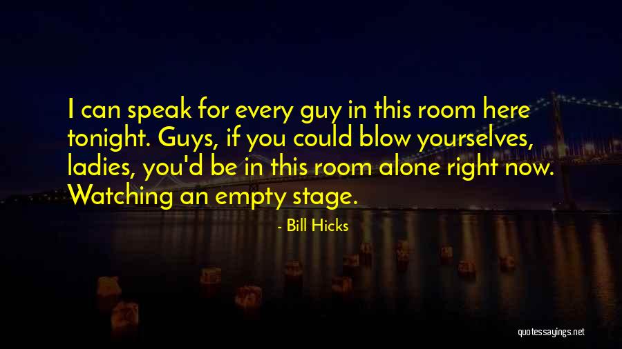 An Empty Room Quotes By Bill Hicks An Empty Room Quotes By Bill Hicks