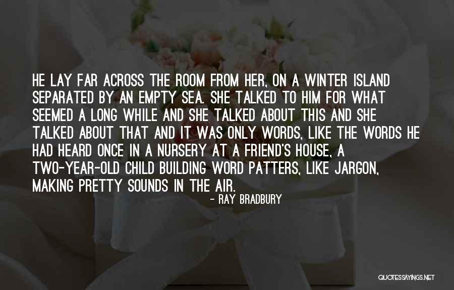 An Empty Room Quotes By Ray Bradbury An Empty Room Quotes By Ray Bradbury