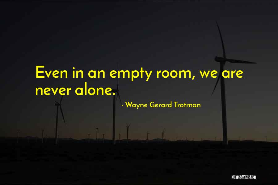 An Empty Room Quotes By Wayne Gerard Trotman An Empty Room Quotes By Wayne Gerard Trotman