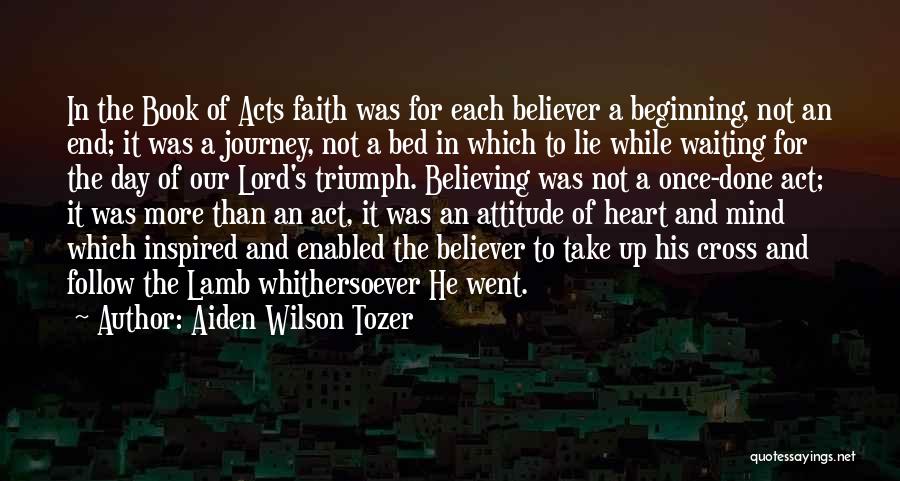 An End Of A Journey Quotes By Aiden Wilson Tozer