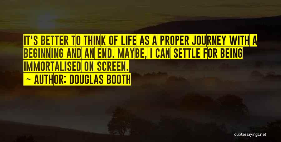 An End Of A Journey Quotes By Douglas Booth