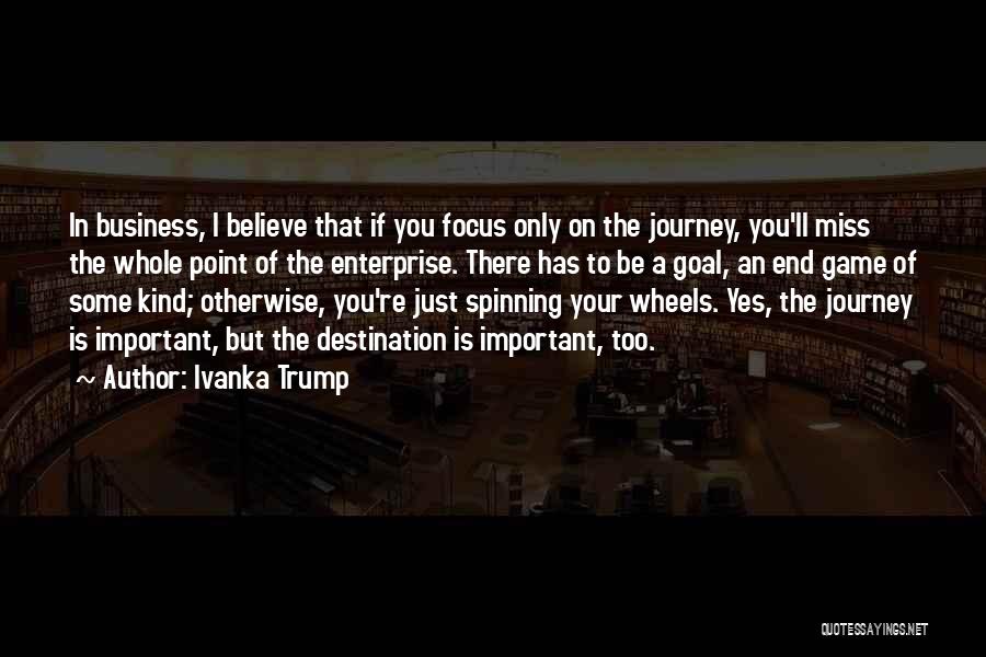 An End Of A Journey Quotes By Ivanka Trump