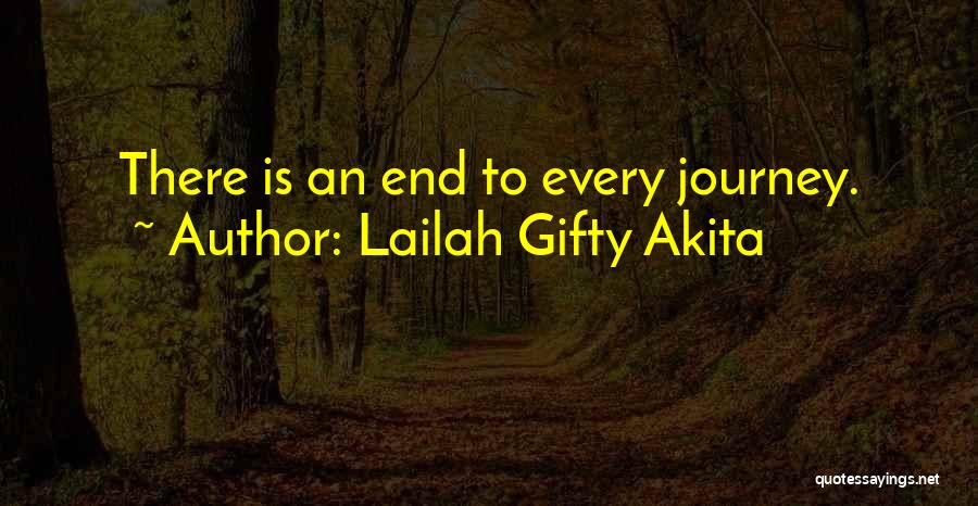 An End Of A Journey Quotes By Lailah Gifty Akita