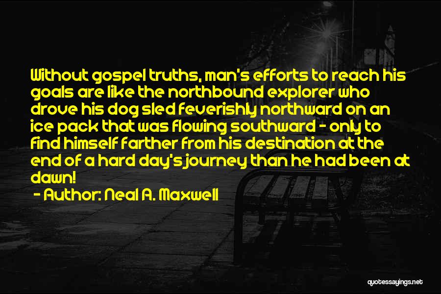An End Of A Journey Quotes By Neal A. Maxwell