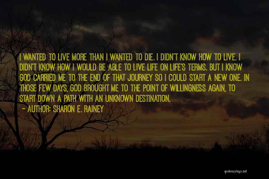 An End Of A Journey Quotes By Sharon E. Rainey