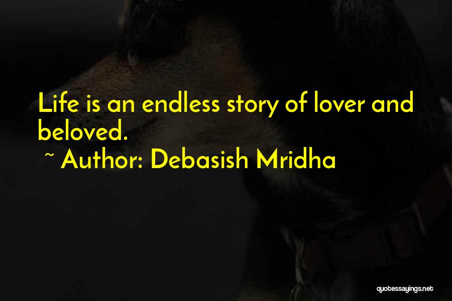 An Endless Love Quotes By Debasish Mridha