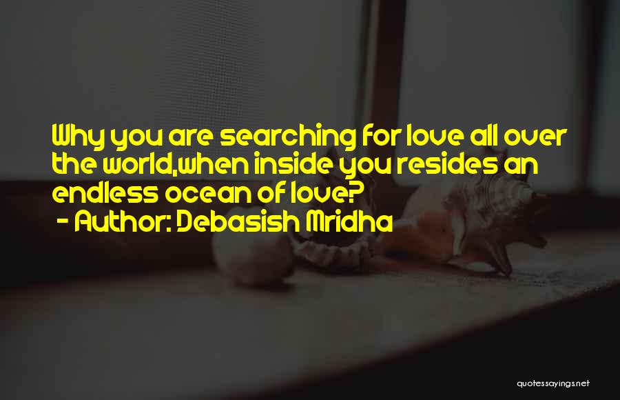 An Endless Love Quotes By Debasish Mridha