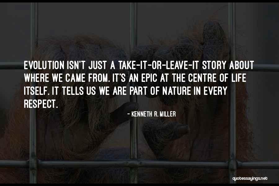 An Epic Life Quotes By Kenneth R. Miller An Epic Life Quotes By Kenneth R. Miller