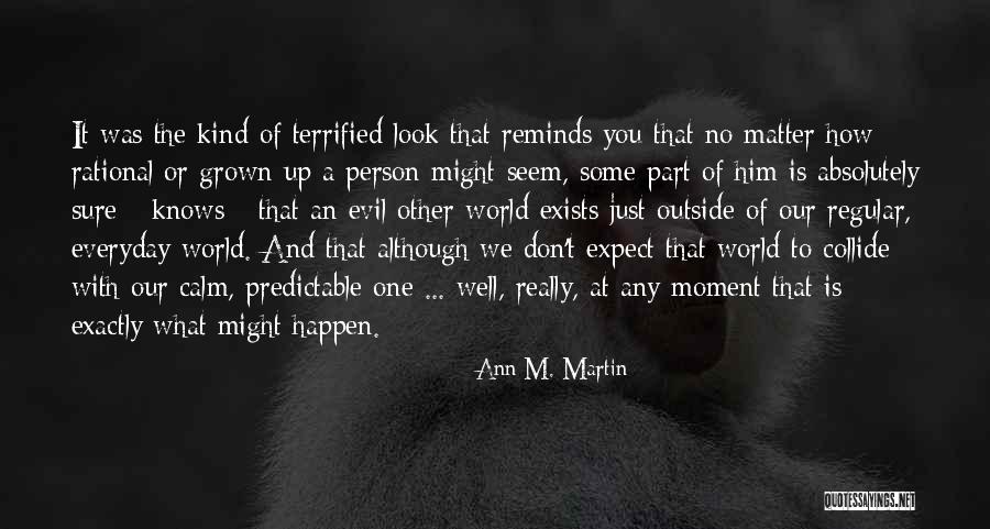 An Evil Person Quotes By Ann M. Martin An Evil Person Quotes By Ann M. Martin