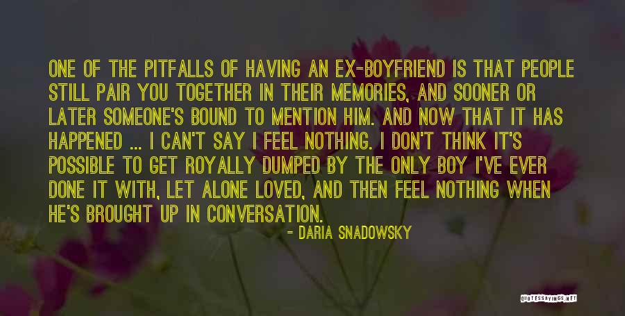 An Ex Boyfriend Quotes By Daria Snadowsky