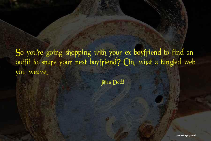 An Ex Boyfriend Quotes By Jillian Dodd