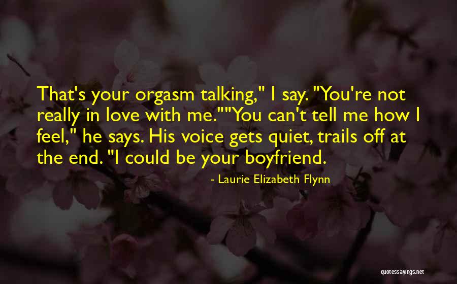 An Ex Boyfriend Quotes By Laurie Elizabeth Flynn