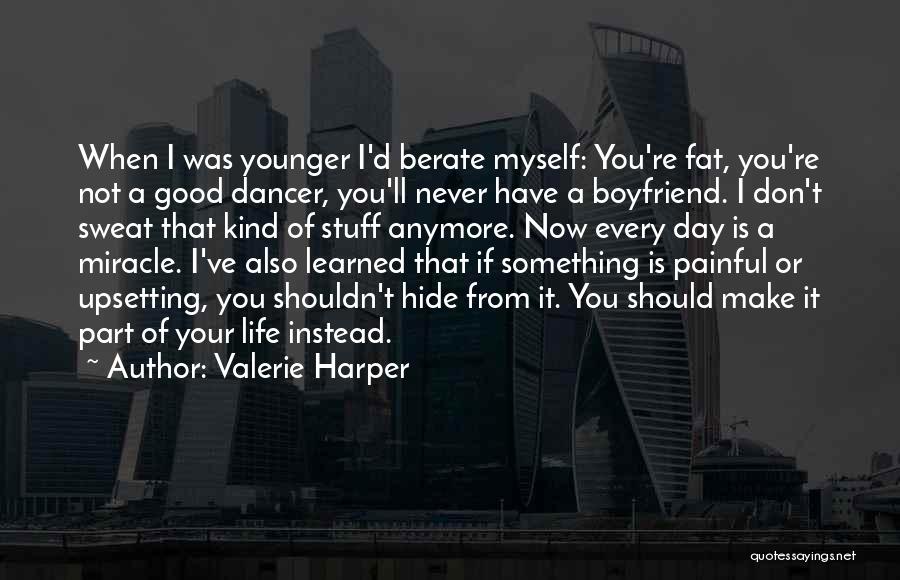 An Ex Boyfriend Quotes By Valerie Harper