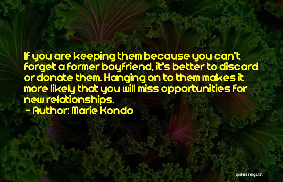 An Ex Boyfriend That You Miss Quotes By Marie Kondo