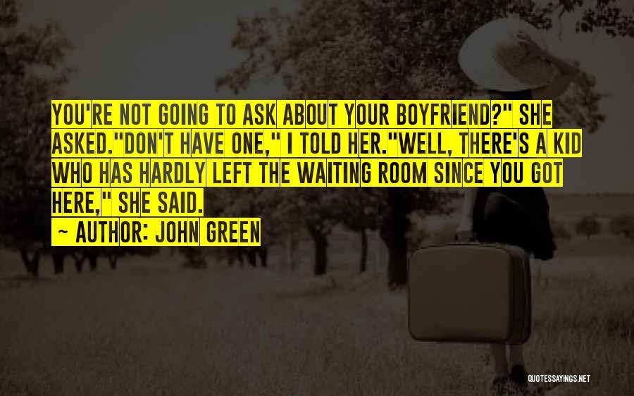 An Ex Boyfriend You Still Love Quotes By John Green