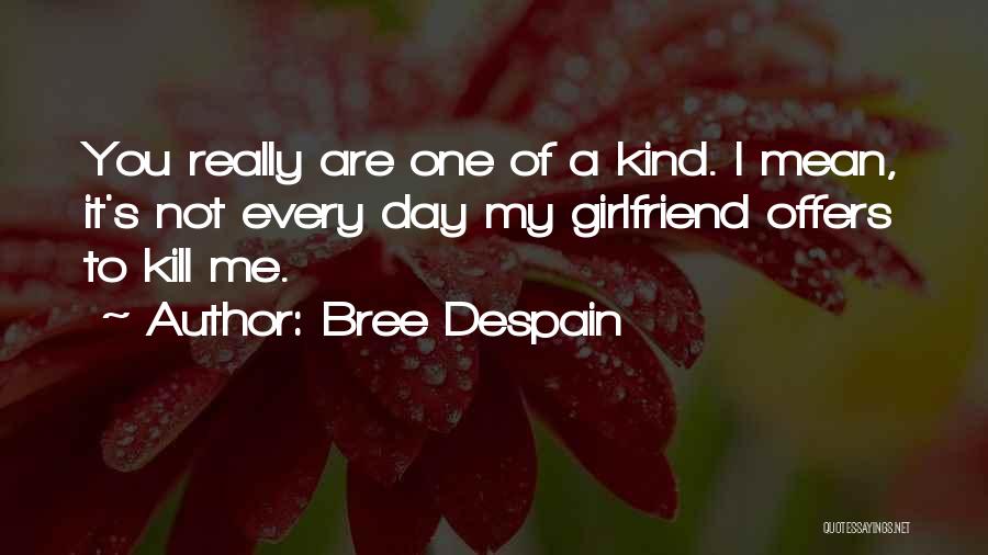 An Ex Girlfriend Quotes By Bree Despain