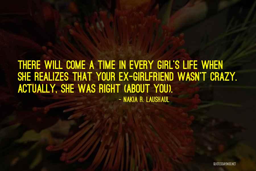 An Ex Girlfriend Who's Crazy Quotes By Nakia R. Laushaul An Ex Girlfriend Who's Crazy Quotes By Nakia R. Laushaul