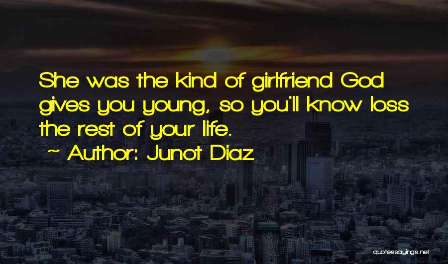 An Ex Girlfriend You Still Love Quotes By Junot Diaz